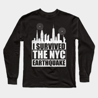 I Survived The NYC Earthquake Long Sleeve T-Shirt